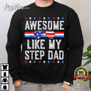 Awesome Like My Step Dad Patriot 4th Of July T Shirt 2
