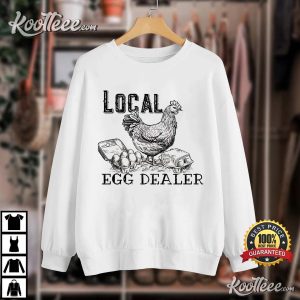 Local Egg Dealer Chicken Humor Farm T Shirt 1