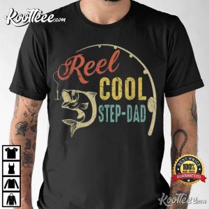 Reel Cool Step Dad Fishing Fathers Day T Shirt 1