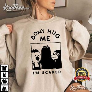 Dont Hug Me Im Scared Trending TV Show T Shirt 2