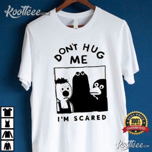 Dont Hug Me Im Scared Trending TV Show T Shirt 4