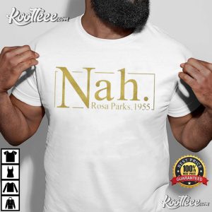 Nah Rosa Parks Civil Rights Black History T Shirt 3
