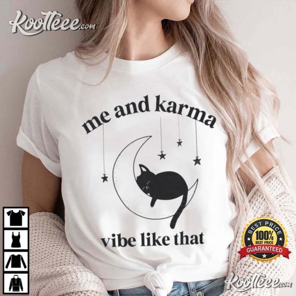 Me And Karma Vibe Like That T-Shirt