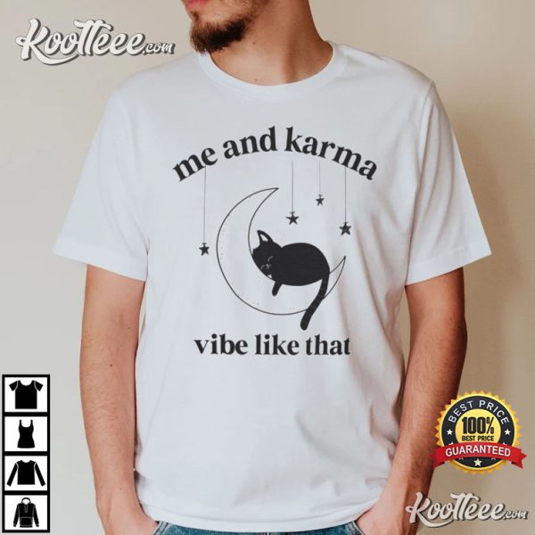 Me And Karma Vibe Like That T-Shirt