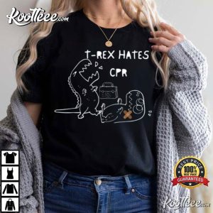 T Rex Hates CPR Dinosaurs Funny T Shirt 1