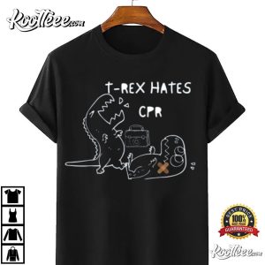 T Rex Hates CPR Dinosaurs Funny T Shirt 4