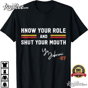Know Your Role And Shut Your Mouth Jabroni T Shirt 3
