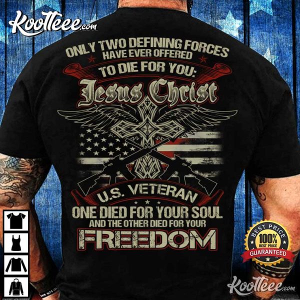 Defining Forces Have Ever Offered To Die For Jesus Christ T-Shirt