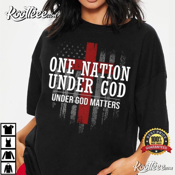 Veteran Gift One Nation Under God Matter Christian T-Shirt