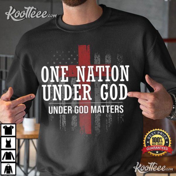 Veteran Gift One Nation Under God Matter Christian T-Shirt