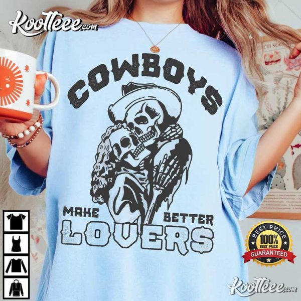 Cowboys Make Better Lovers Comfort Colors T-Shirt