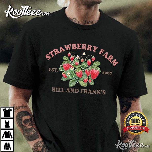 Strawberry Farm LGBTQ Bill And Frank The Last Of Us T-Shirt