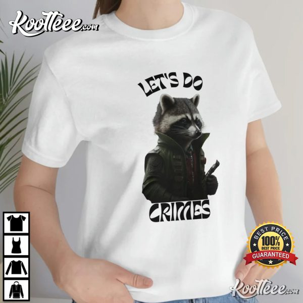 Raccoon Let’s Do Crime Funny T-Shirt