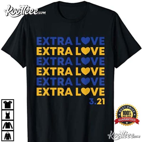 Extra Love Down Syndrome Awareness March 21th T-Shirt