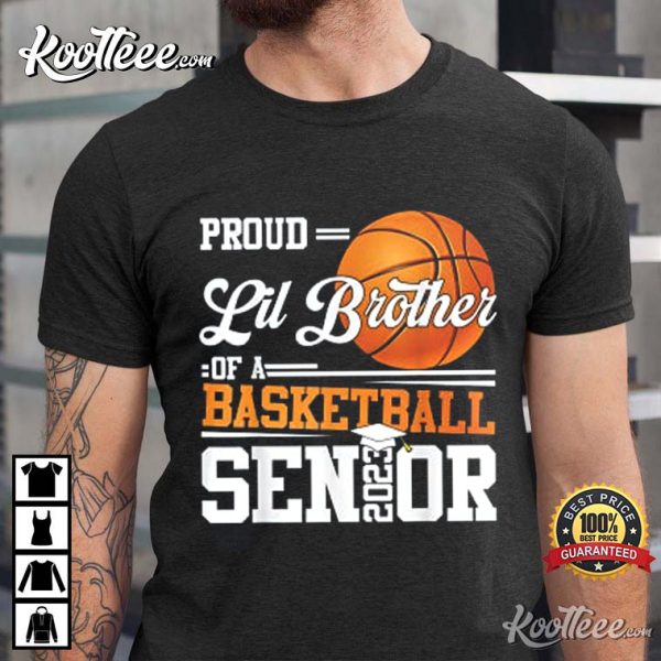 Proud Lil Brother Of A 2023 Senior Graduate Basketball T-Shirt