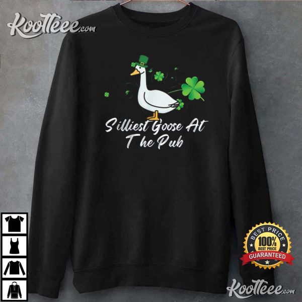 Silliest Goose At The Pub St. Patrick’s Day T-Shirt