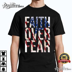 USA Flag Faith Over Fear Christian American Jesus T-Shirt