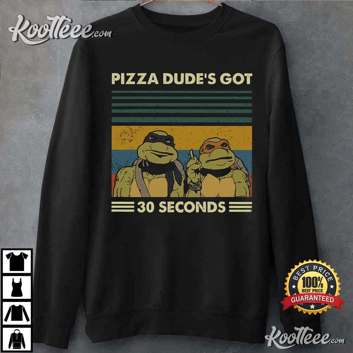 Buy Turtle Pizza Dude's Got 30 Seconds Shirt For Free Shipping CUSTOM XMAS  PRODUCT COMPANY