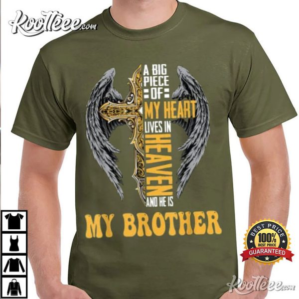 A Big Piece Of My Heart Lives In Heaven And He Is My Brother T-Shirt