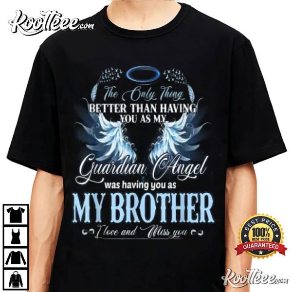 All I Want Is My Brother In Heaven Missed Memories T-Shirt