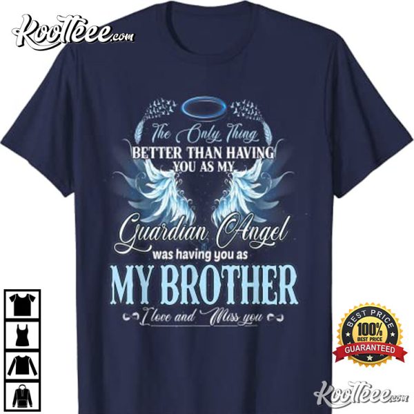 All I Want Is My Brother In Heaven Missed Memories T-Shirt