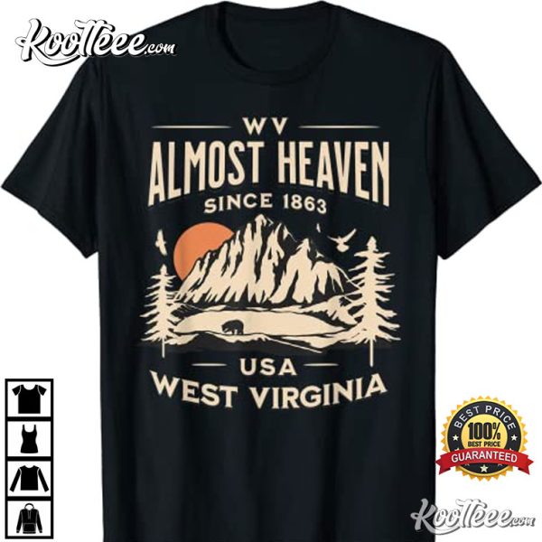 Almost Heaven Nature West Virginia Hike WV Camping T-Shirt