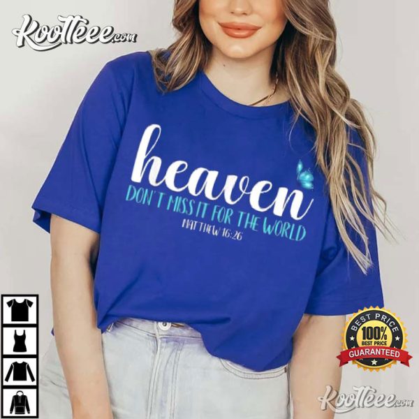 Heaven Don’t Miss It For the World Blue Butterfly T-Shirt