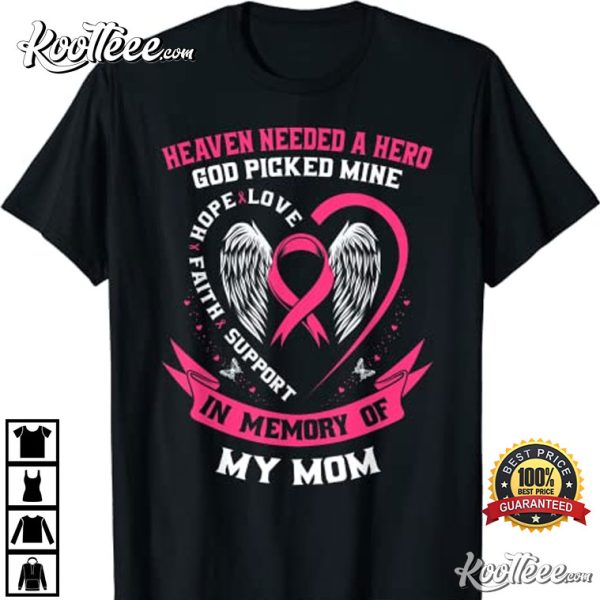 God Picked My Mom Heaven Needed A Hero Breast Cancer T-Shirt