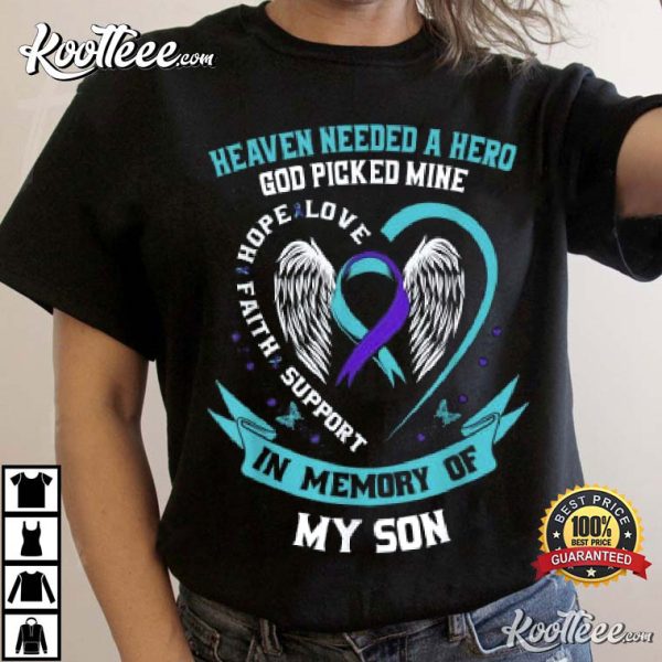 Heaven Needed A Hero God Picked My Son Suicide Awareness T-Shirt