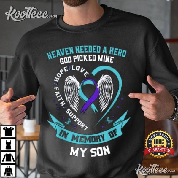 Heaven Needed A Hero God Picked My Son Suicide Awareness T-Shirt