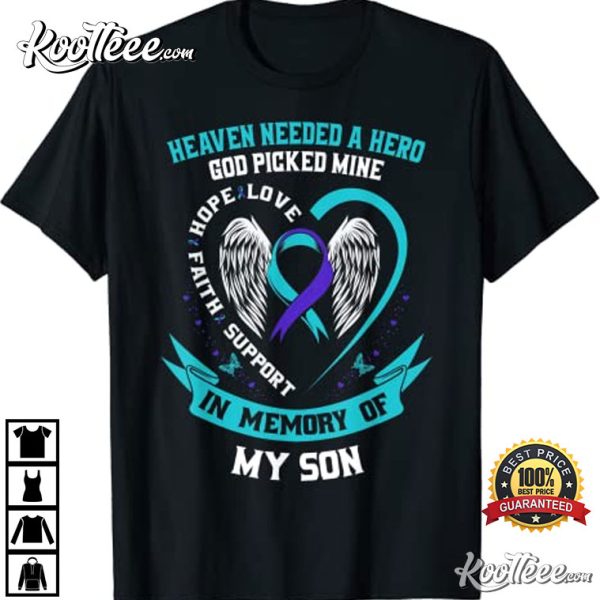 Heaven Needed A Hero God Picked My Son Suicide Awareness T-Shirt