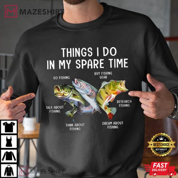 Fishing Things I Do In My Spare Time T-Shirt