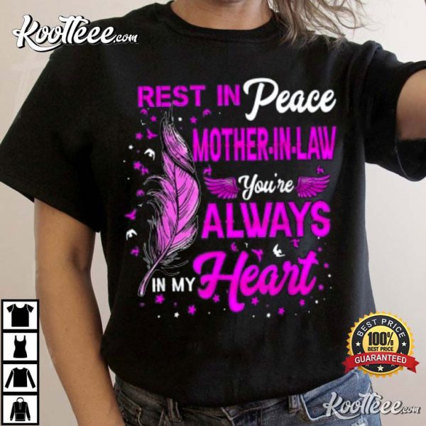 Rest In Peace Mother-In-Law You’Re Always In My Heart T-Shirt