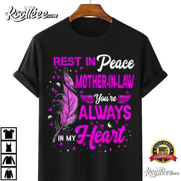 Rest In Peace Mother-In-Law You’Re Always In My Heart T-Shirt