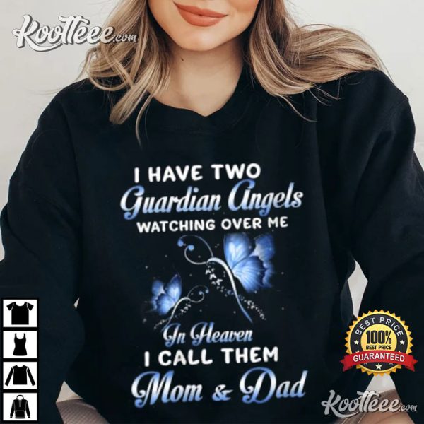 My Mom Dad Are Guardian Angels In Heaven T-Shirt