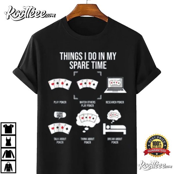 Things I Do In My Spare Time Poker Player T-Shirt