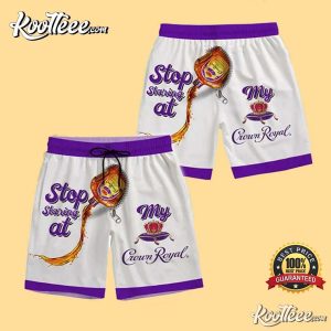 Stop Staring At My Crown Royal Hawaiian Shorts