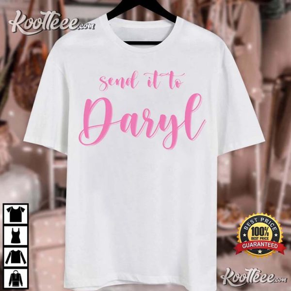 Funny Send It To Daryl T-Shirt