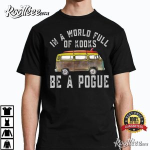 Outer Banks In A World Full Of Kooks Be A Pogue T-Shirt