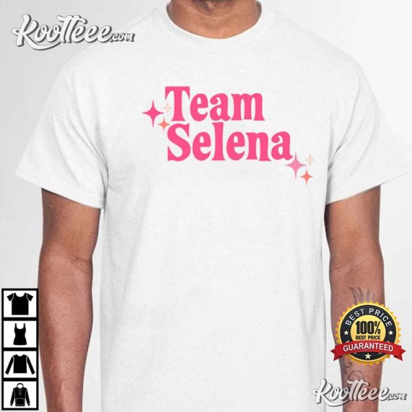 Team Selena Be A Selena In A World Full Of Hailey T-Shirt