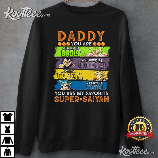 Daddy You Are My Favorite Super Saiyan T-Shirt