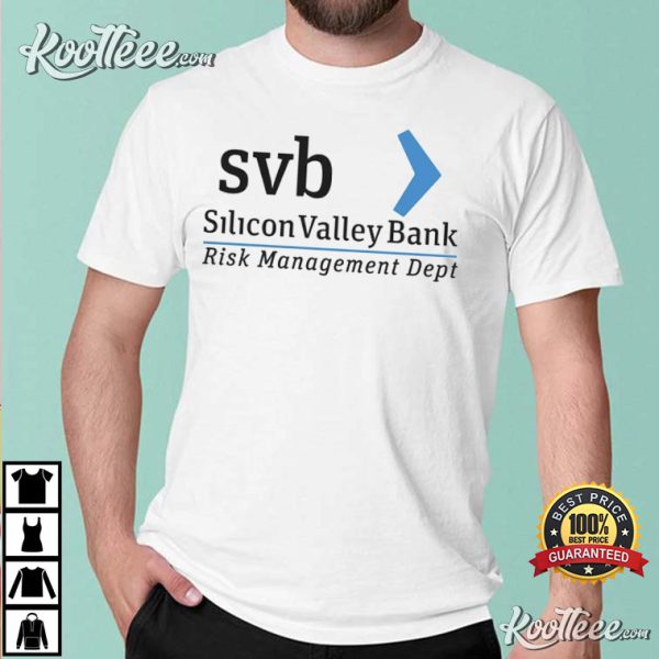 Silicon Valley SVB Bank Risk Management Department T-Shirt