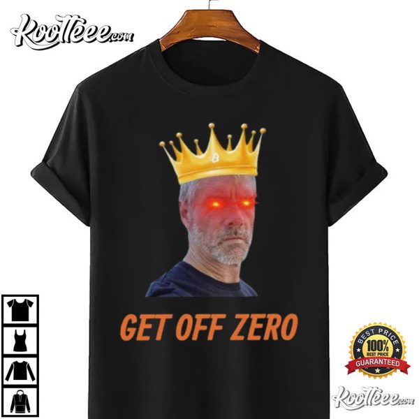 Get Off Zero Buy Bitcoin Michael Saylor T-Shirt