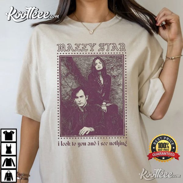 Mazzy Star I Look To You An I See Nothing T-Shirt