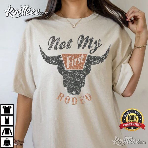 Not My First Rodeo Funny T-Shirt