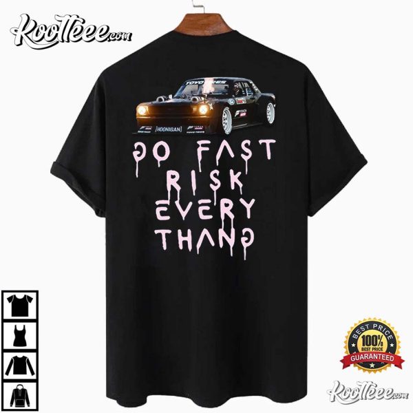 Rip Ken Block 43 Do Fast Risk Every Thang T-Shirt