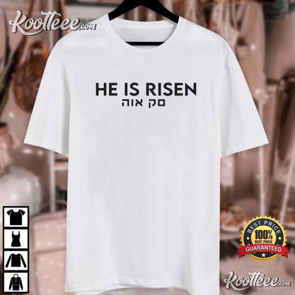 He Is Risen Hebrew Christian Jesus Religious Gift T-Shirt