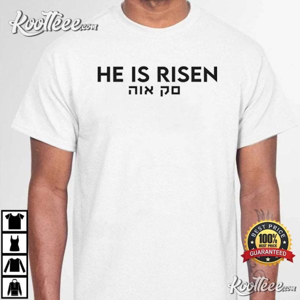 He Is Risen Hebrew Christian Jesus Religious Gift T-Shirt