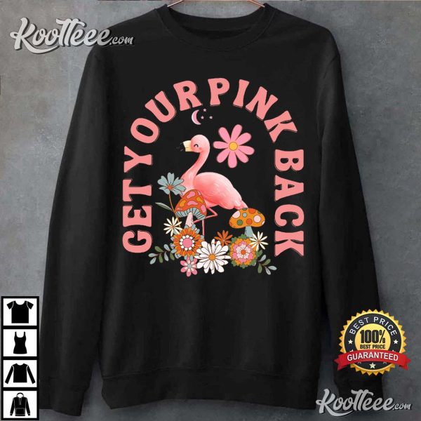 Get Your Pink Back Pink Flamingo Mama Happy Mother’s Day T-Shirt