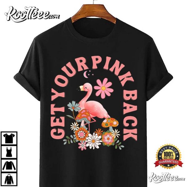 Get Your Pink Back Pink Flamingo Mama Happy Mother’s Day T-Shirt